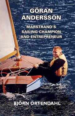 Göran Andersson - Marstrand's Sailing Champion and Entrepreneur - Örtendahl, Björn