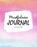 Mindfulness Journal (8x10 Softcover Planner / Journal)