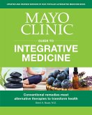 Mayo Clinic Guide to Integrative Medicine