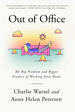 Out of Office: The Big Problem and Bigger Promise of Working from Home - Warzel, Charlie; Petersen, Anne Helen