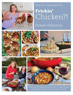 What Can I Make With This Frickin' Chicken - Gelsomini, Pamela