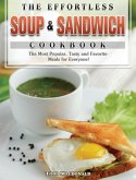 The Effortless Soup & Sandwich Cookbook