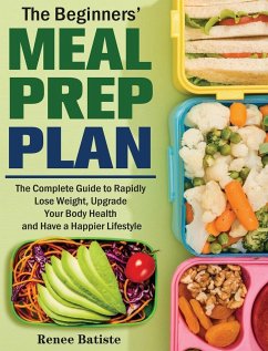 The Beginner's Meal Prep Plan - Batiste, Renee