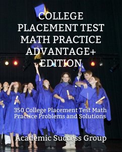 College Placement Test Math Practice Advantage+ Edition - Academic Success Group