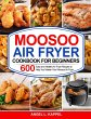 Moosoo Air Fryer Cookbook For Beginners - Bild 1