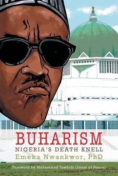 Buharism: Nigeria's Death Knell - Nwankwor, Emeka