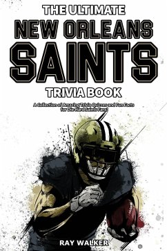 The Ultimate New Orleans Saints Trivia Book - Walker, Ray