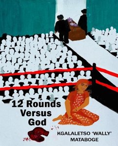 12 Rounds Versus God - Mataboge, Kgalaletso