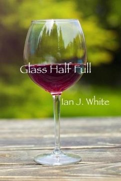 Glass Half Full - White, Ian J.