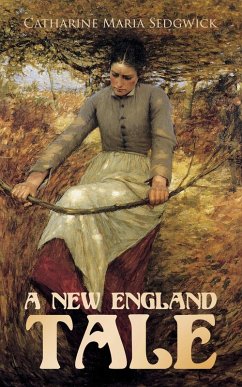 A New England Tale (eBook, ePUB) - Sedgwick, Catharine Maria