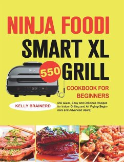 Ninja Foodi Smart XL Grill Cookbook for Beginners - Brainerd, Kelly