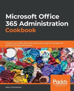Microsoft Office 365 Administration Cookbook - Chamberlain, Nate