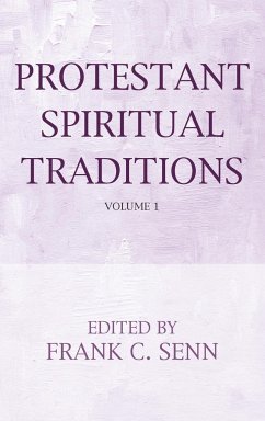 Protestant Spiritual Traditions, Volume One - Senn, Frank C.