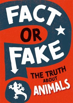 Fact or Fake?: The Truth About Animals - Howell, Izzi