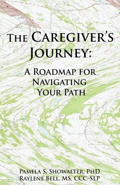 The Caregiver's Journey - Showalter, Pamela S.; Bell, Raylene