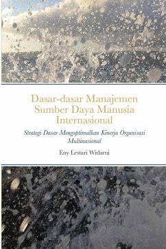 Dasar-dasar Manajemen Sumber Daya Manusia Internasional: Strategi Dasar Mengoptimalkan Kinerja Organisasi Multinasional - Widarni, Eny Lestari; Bawono, Suryaning