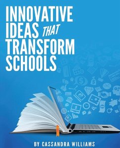 Innovative Ideas That Transform Schools - Williams, Cassandra