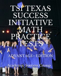 TSI Texas Success Initiative Math Practice Tests Advantage+ Edition - Academic Success Group