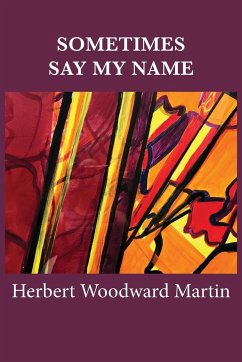 Sometimes Say My Name - Martin, Herb W.