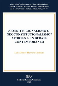 CONSTITUCIONALISMO O NEOCONSTITUCIONALISMO? APORTES A UN DEBATE CONTEMPORÁNEO - Herrera Orellana, Luis Alfonso