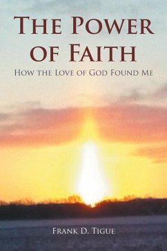 The Power of Faith - Tigue, Frank D.