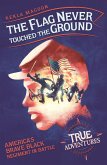 The Flag Never Touched The Ground (eBook, ePUB)