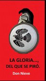 La gloria..., del que se piró. (Erótica Don Nieve, #5) (eBook, ePUB)