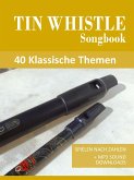 Tin Whistle Songbook - 40 Klassische Themen (eBook, ePUB)