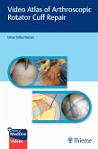 Video Atlas of Arthroscopic Rotator Cuff Repair (eBook, PDF)