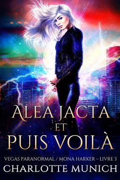 Alea jacta et puis voilà (Vegas Paranormal / Mona Harker, #3) (eBook, ePUB) - Munich, Charlotte