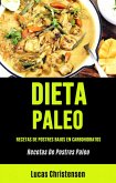 Dieta Paleo: Recetas De Postres Bajos En Carbohidratos (Recetas De Postres Paleo) (eBook, ePUB)