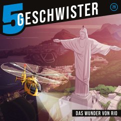 29: Das Wunder von Rio (MP3-Download) - 5 Geschwister; Schier, Tobias