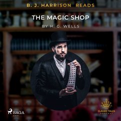 B.J. Harrison Reads The Magic Shop (MP3-Download) - Wells, H. G.