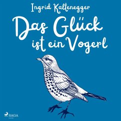 Das Glück ist ein Vogerl (MP3-Download) - Kaltenegger, Ingrid