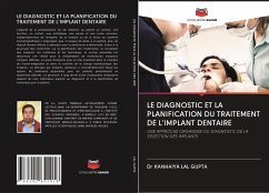 LE DIAGNOSTIC ET LA PLANIFICATION DU TRAITEMENT DE L'IMPLANT DENTAIRE - LAL GUPTA, Dr KANHAIYA