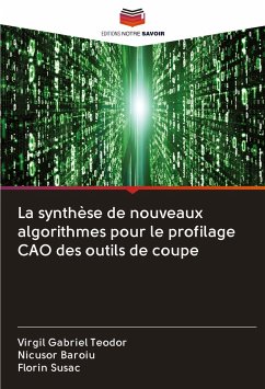 La synthèse de nouveaux algorithmes pour le profilage CAO des outils de coupe - Teodor, Virgil Gabriel;Baroiu, Nicusor;Susac, Florin