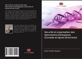 Sécurité et organisation des laboratoires biologiques (Conseils et lignes directrices)