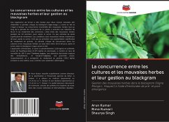 La concurrence entre les cultures et les mauvaises herbes et leur gestion au blackgram - Kumar, Arun;Kumari, Rima;Singh, Shaurya