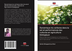 Dynamique du carbone dans le sol et performances des cultures en agriculture biologique - Aher, Satish Bhagwatrao