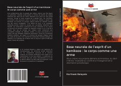 Base neurale de l'esprit d'un kamikaze : le corps comme une arme - Balapala, Kartheek