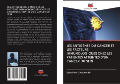 LES ANTIGÈNES DU CANCER ET LES FACTEURS IMMUNOLOGIQUES CHEZ LES PATIENTES ATTEINTES D'UN CANCER DU SEIN - Chukwurah, Ejike Felix