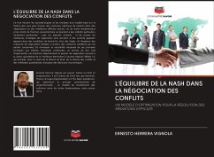 L'ÉQUILIBRE DE LA NASH DANS LA NÉGOCIATION DES CONFLITS - HERRERA VIGNOLA, ERNESTO