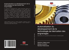 Automatisation du développement de la technologie de fabrication des engrenages - Mokrozub, Vladimir;Chuksin, Alexey;Polovneva, Natalia