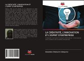 LA CRÉATIVITÉ, L'INNOVATION ET L'ESPRIT D'ENTREPRISE