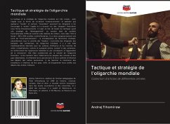 Tactique et stratégie de l'oligarchie mondiale - Tihomirow, Andrej