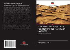 LA CARACTÉRISATION DE LA CORROSION DES MATÉRIAUX AVANCÉS - R. D., Pruthviraj