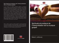 Spirituels et pratique de l'interprétation de la musique gospel - Jefferson, Robert L