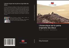 L'Antarctique est la patrie originelle des dieux - Gutsulyak, Oleg