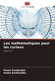 Les mathématiques pour les curieux