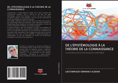 DE L'ÉPISTÉMOLOGIE À LA THÉORIE DE LA CONNAISSANCE - Serrano Aldana, Luis Enrique